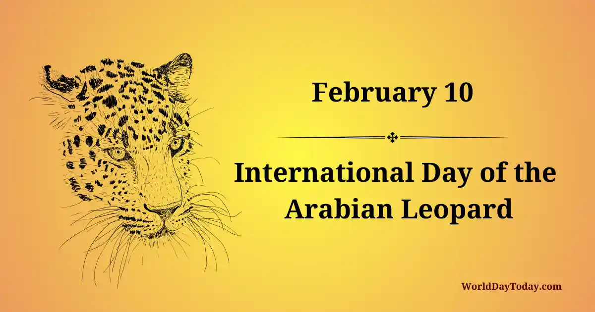 10 February international day of the arabian leopard