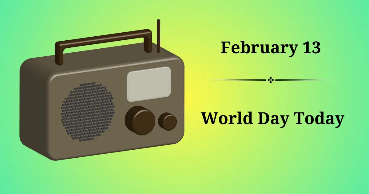 13 february world day today