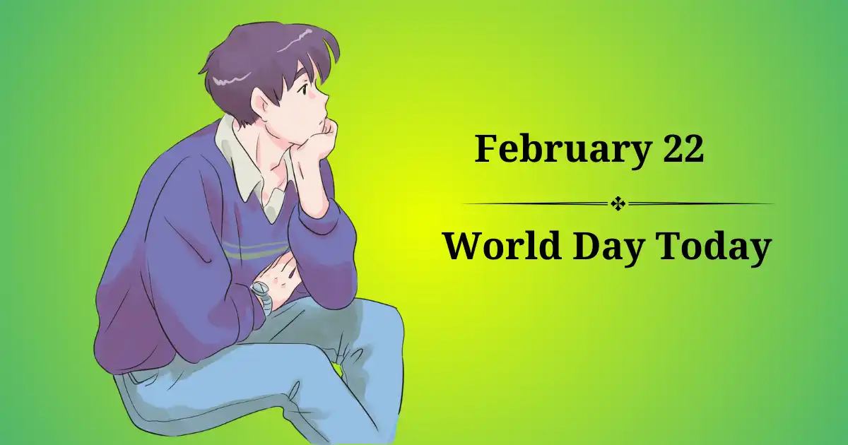 February 22 World Day Today