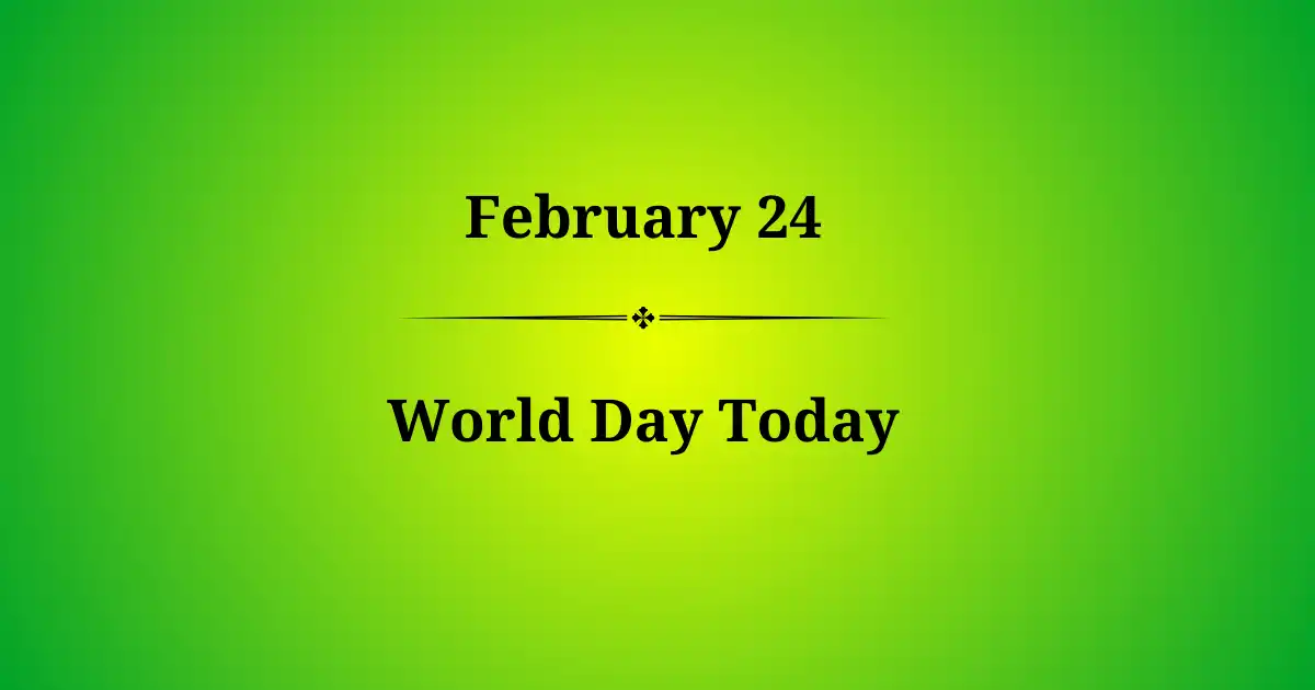 February 24 World Day Today