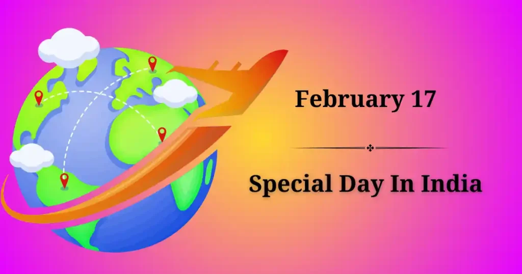 17 February Special day in India