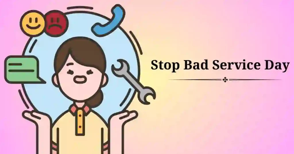 Stop Bad Service Day