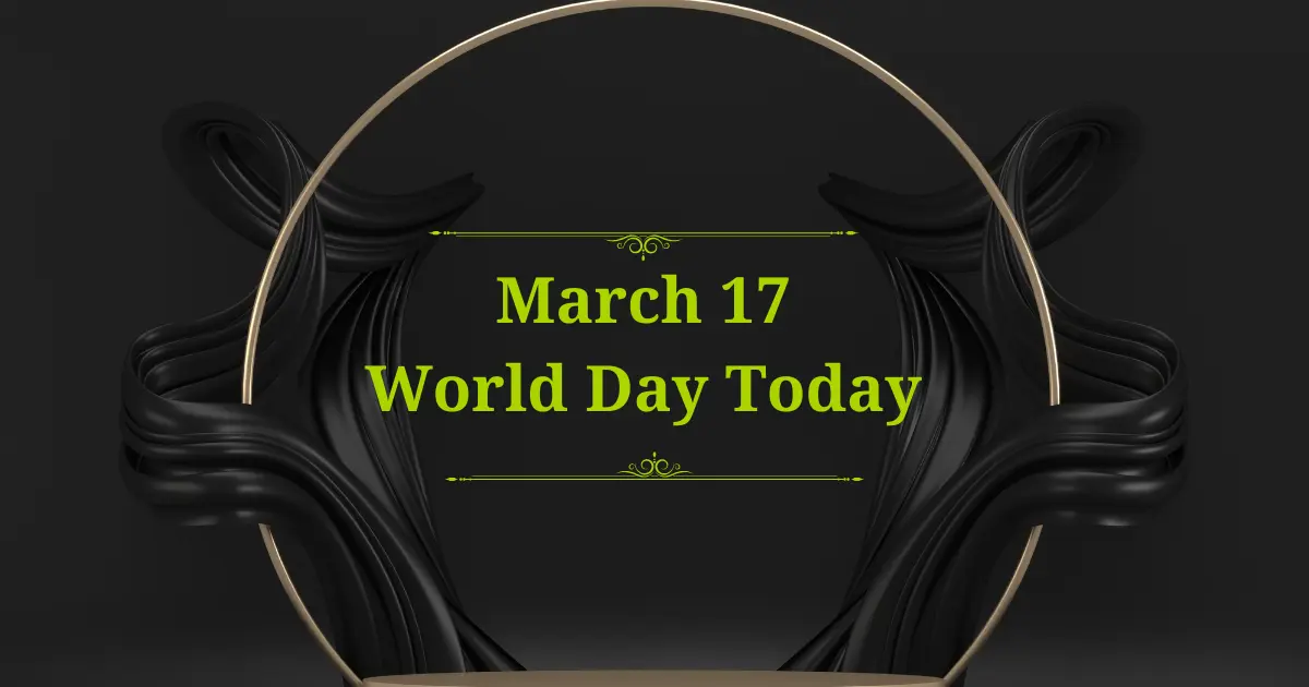 March 17 world day today