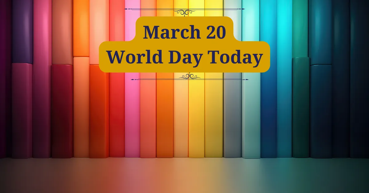 march 20 world day today