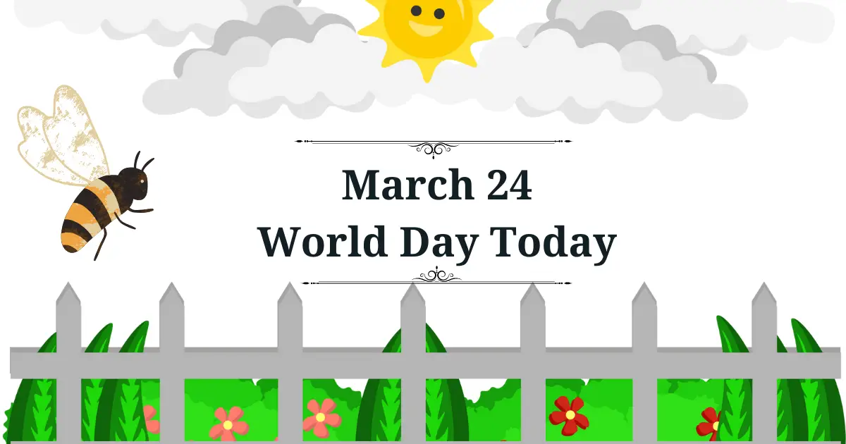 March 24 world day today