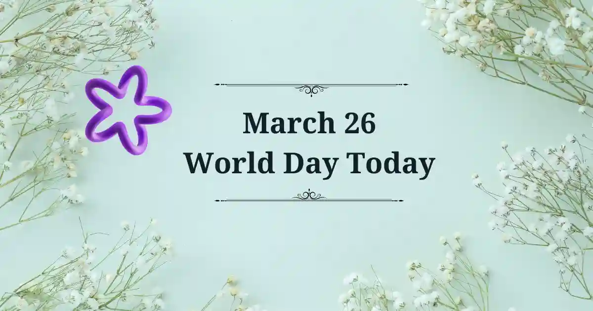 march 26 world day today