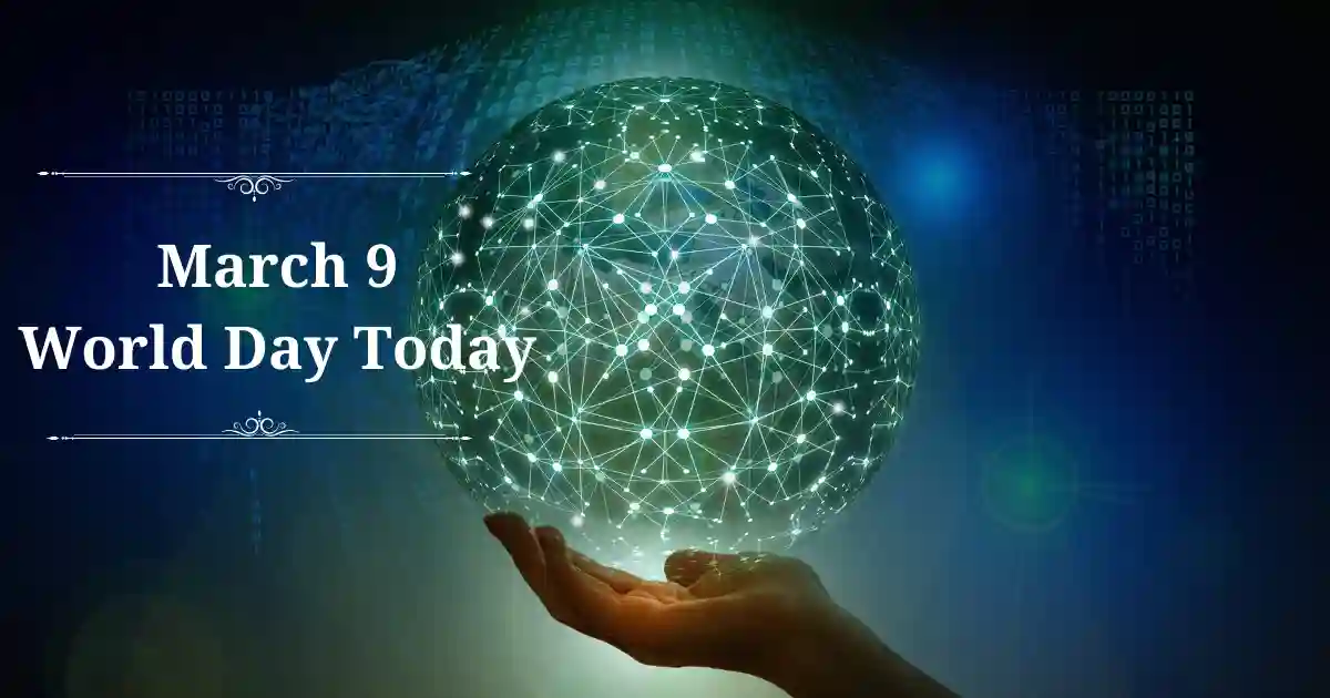 march 9 world day today