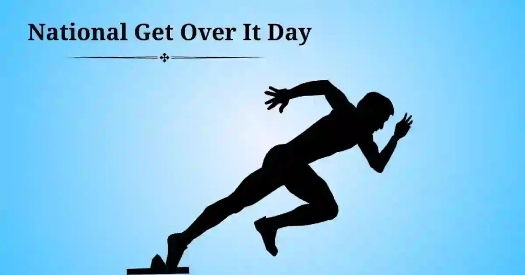 national get over it day